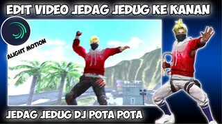 CARA EDIT VIDEO JEDAG JEDUG KE KANAN DI ALIGHT MOTION DJ POTA POTA