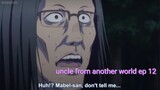 uncle from another world ep 12