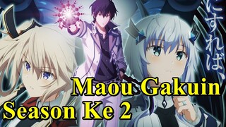 AKHIRNYAA SEASON 2 ANIME MAOU GAKUIN RESMI TAYANG !!