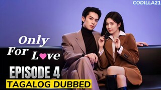 Only For Love  Episode 4 Tagalog Dubbed