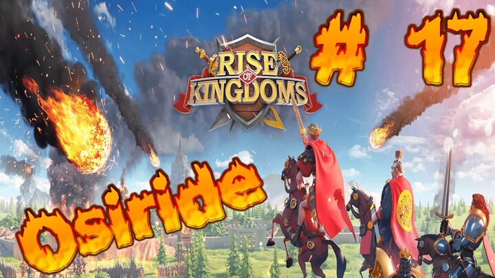 Rise of Kingdoms: Osiride # 17 [Gameplay ITA]