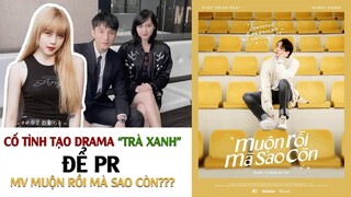 Nghi Vấn sơn Tùng M-TP Cố Tình Tạo Drama "Trà Xanh" để PR MV Muộn Rồi Mà Sao Còn