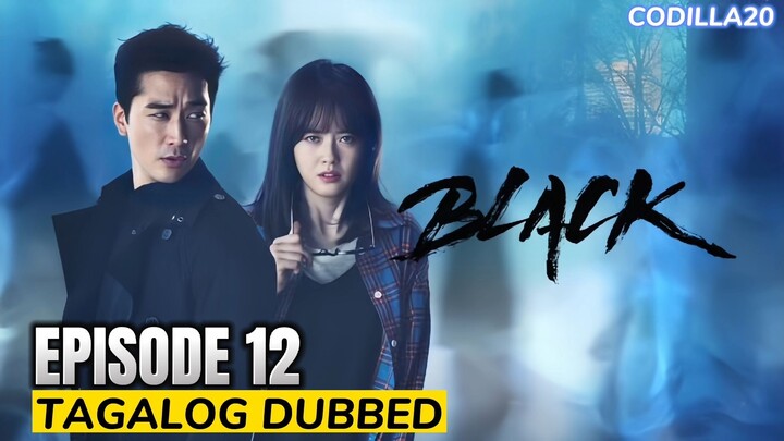 BLACK EPISODE 12 TAGALOG DUBBED