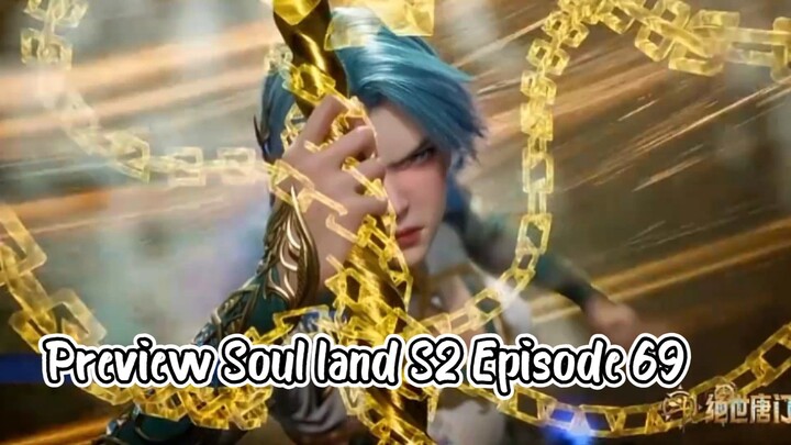 New Preview ❗Soul land S2 Episode 69 [ Musuh Auto Panik 😂]