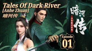 New Donghua Eps 01 | Tales Of Dark River [Anhe Zhuan] 暗河传 Sub Indo