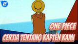 [One Piece] Certia Tentang Kapten Kami_2