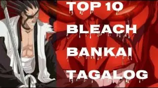Top 10 Bleach Bankai (Tagalog)