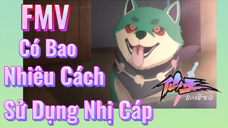 [Nhật Ký Của Tiên Vương] FMV | Có Bao Nhiêu Cách Sử Dụng Nhị Cáp