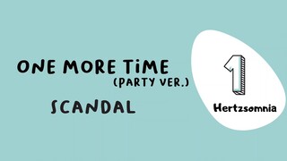 SCANDAL (スキャンダル) 「one more time」  Party Ver. Lyrics [Kan/Rom/Eng]