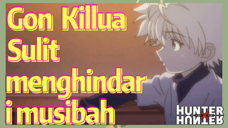 Gon Killua Sulit menghindari musibah