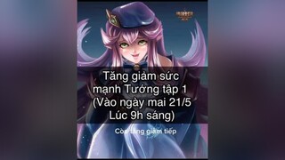 [Tin chính thức] Ngày mai 21/5 vào lúc 9h - 12h sáng Update tăng giảm giữa mùa 📌 Cre : p.bản mới lq lienquan lienquanmobile lienquanvietnam