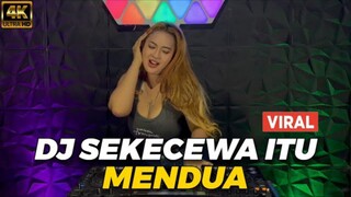 DJ SEKECEWA ITU X MENDUA REMIX LAGU TIK TOK VIRAL 2024 FULL BASS