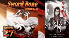 Eps 27 | Sword Bone [Jian Gu] Sub Indo