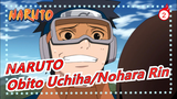 [Naruto AMV] Obito Uchiha & Nohara Rin_2