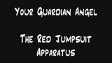 Your Guardian Angel - Red Jumpsuit Apparatus