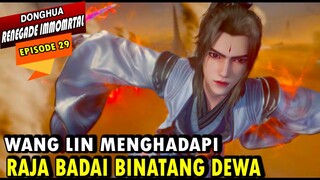 KECERDASAN WANG LIN DALAM MENGHADAPI MUSUH KUAT - RENEGADE IMMORTAL EPISODE 29 - WANG LIN TERBARU