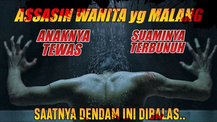 ASSASIN WANITA yg TERSAKITI ANAK & SUAMINYA TEWAS..SAATNYA DENDAM DIBALAS 🔥 Alur Cerita Film