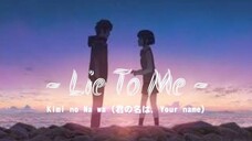 Kimi No Nawa - Lie To Me // AMV