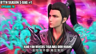 BTTH SEASON 5 EPISODE 79 SUB INDO - Xiao Yan Mode Dewa Api Surgawi