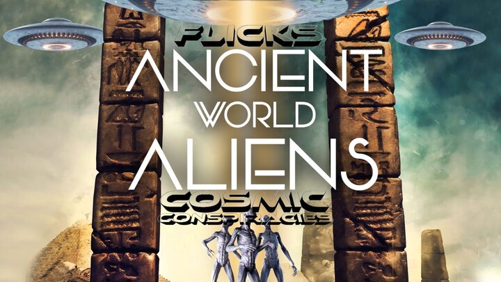 Ancient World Aliens FULL DOCUMENTARY - Alien Documentaries - Cosmic Conspiracie