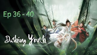 Dashing Youth Episode 36 - 40