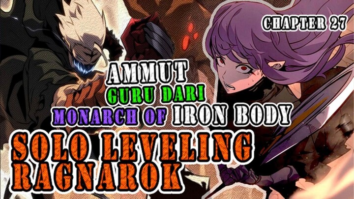 SOLO LEVELING RAGNAROK CHAPTER 27 ❗ AMMUT BEST MONSTER GURU DARI MONARCH OF IRON BODY