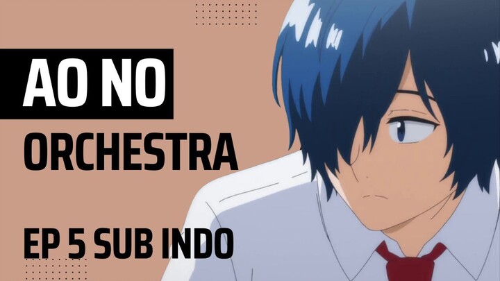Ao no Orchestra EP 5 Sub Indo