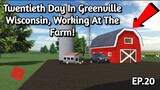 Twentieth Day In Greenville Wisconsin, (Working At The Farm!)- Greenville Roleplay (OGVRP)