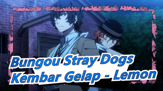 [Bungou Stray Dogs] Kembar Gelap - Lemon