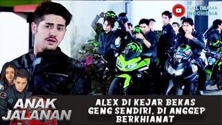 ALEX DI KEJAR BEKAS GENG SENDIRI, DI ANGGEP BERKHIANAT  - ANAK JALANAN