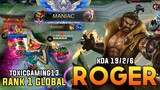 Maniac! Monster Roger [ Top 1 Global Roger by ToxicGaming13 ] - Mobile Legends