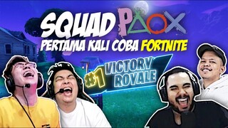 SQUAD PAOX PERTAMA KALI COBA MAIN FORTNITE !!! - FORTNITE INDONESIA