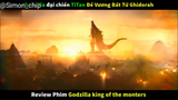 review phim Godzilla Đế Vương Bất Tử #reviewfilm