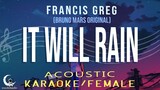 IT WILL RAIN - Francis Greg (Bruno Mars Original)  Acoustic Karaoke/Female Key