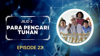 PARA PENCARI TUHAN JILID 2 EPISODE 23