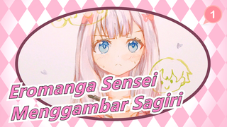 Eromanga Sensei | Menggambar Sagiri_1