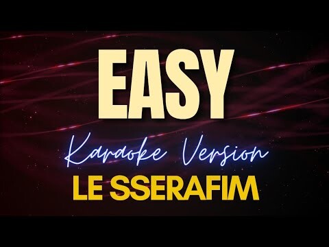 EASY - LE SSERAFIM (Karaoke)