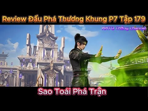 Đấu Phá Thương Khung Phần 7 Tập 179 Engsub Thuyết Minh|Battle Through the Heavens|HHTQ Thang channel