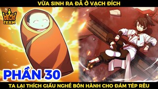 Vừa Sinh Ra Đã Ở Vạch Đích, Ta Lại Thích Giấu Nghề Bán Hành Cho Đám Tép Rêu Phần 30 | SPED Review