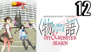 Monogatari Series: Off & Monster Season Episode 12