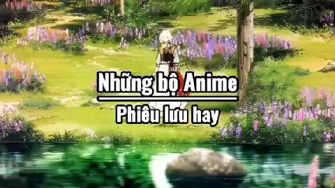 những bộ anime hay phiêu lưu hay nhất