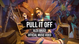 Alex Bruce - Pull It Off Official Music Video