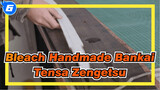 Bleach | Handmade Bankai - Tensa Zengetsu_6