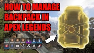 (Outdated) How to Manage Your Backpack in Apex Legends. | Complete Inventory Management Guide.