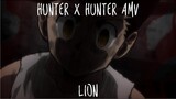Hunter X Hunter (2011) AMV - Lion