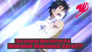 Serangan Beruntun ke Makhluk Raksasa Zeref❗❗