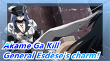 Akame Ga Kill|Empire's strongest - General Esdese's charm!