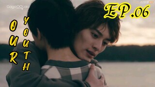 our youth EP 06 ENG SUB