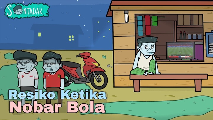 Ini Resiko Ketika Keseringan Nonton Bola (Animasi Sentadak)