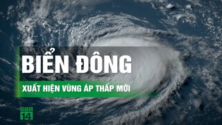 Biển Đông xuất hiện vùng áp thấp mới mạnh dần,  còn 4 - 6 cơn bão hoặc áp thấp đến cuối năm| VTC14